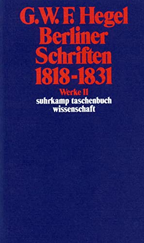 Werke in 20 Bänden mit Registerband: 11: Berliner Schriften 1818–1831 (suhrkamp taschenbuch wissenschaft) von Suhrkamp Verlag AG